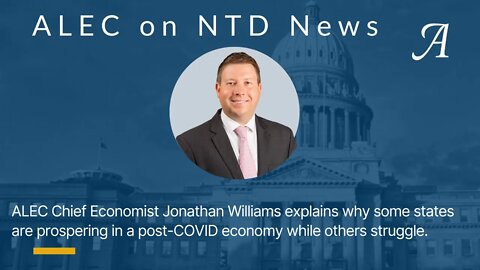 ALEC on NTD TV: Why Red States are Prospering in post-COVID Economy