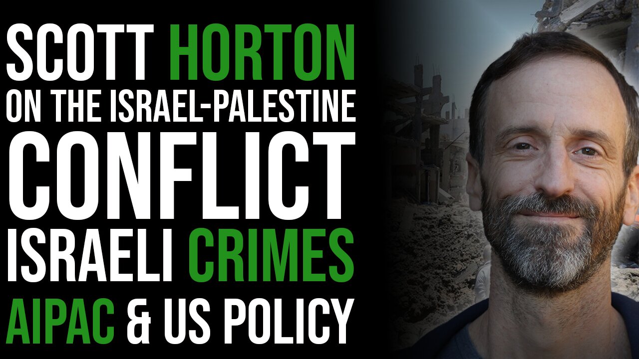 Scott Horton On The Israel-Palestine Conflict