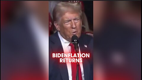 Trump: Bidenflation is Returning