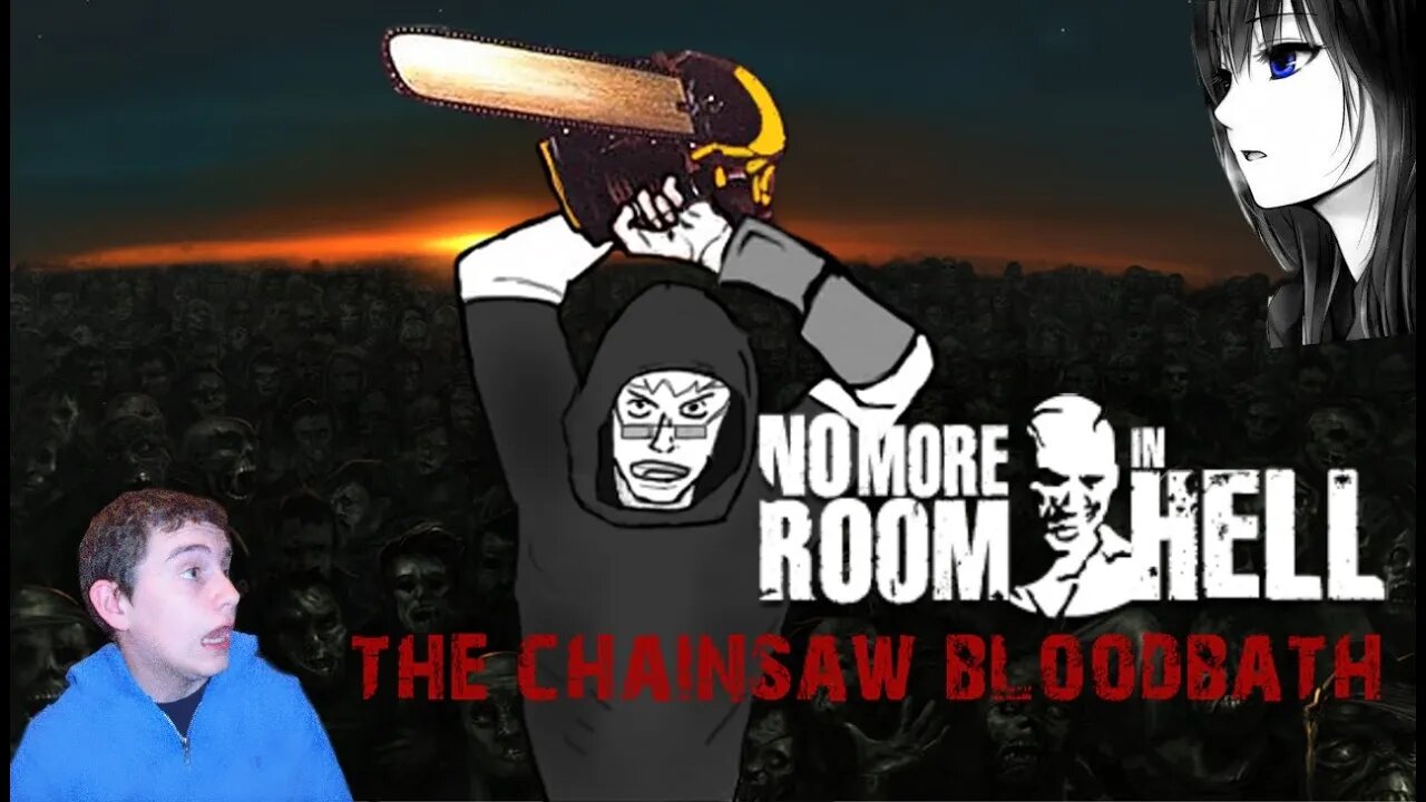 No More Room in Hell | The Chainsaw Bloodbath