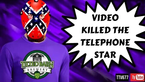 October 30, 2019 - VIDEO KILLED THE TELEPHONE STAR - TTV677
