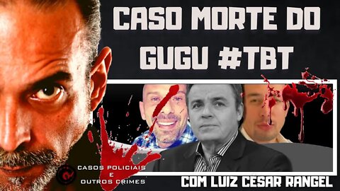 CASO A MORTE GUGU LIBERATO #TBT FAROESTE CABOCLO