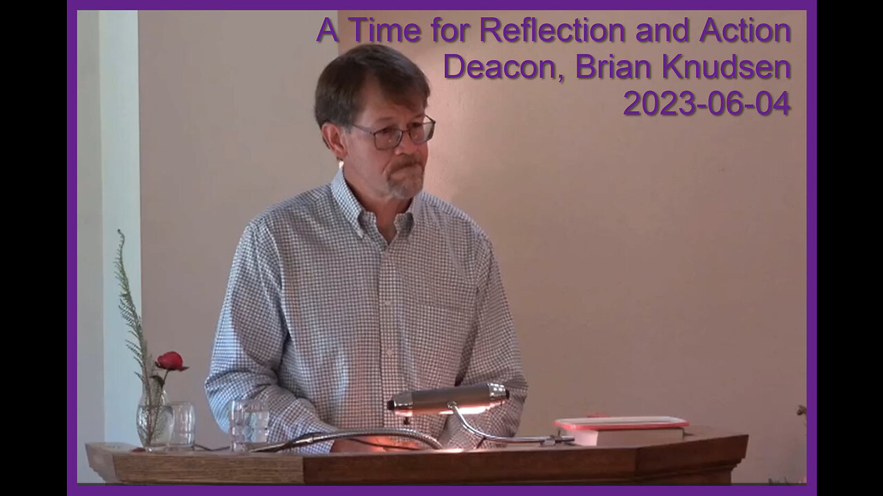 "A Time for Reflection and Action", 2023-06-04, Longbranch Community Church