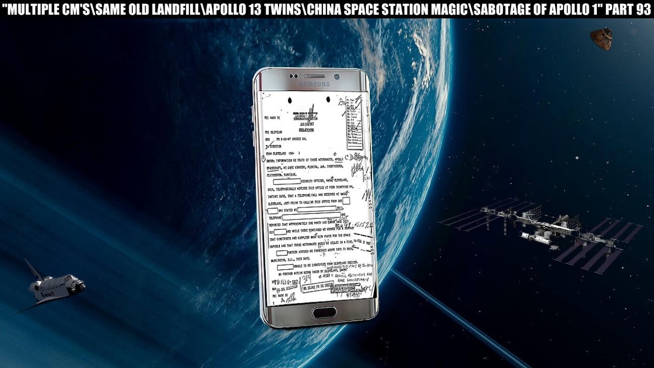 "MULTIPLE CM'S\NASA'S BONE YARD\APOLLO 13 TWIN CAPSULES\CHINA SPACE STATION MAGIC\A1 SABOTAGE?" P93