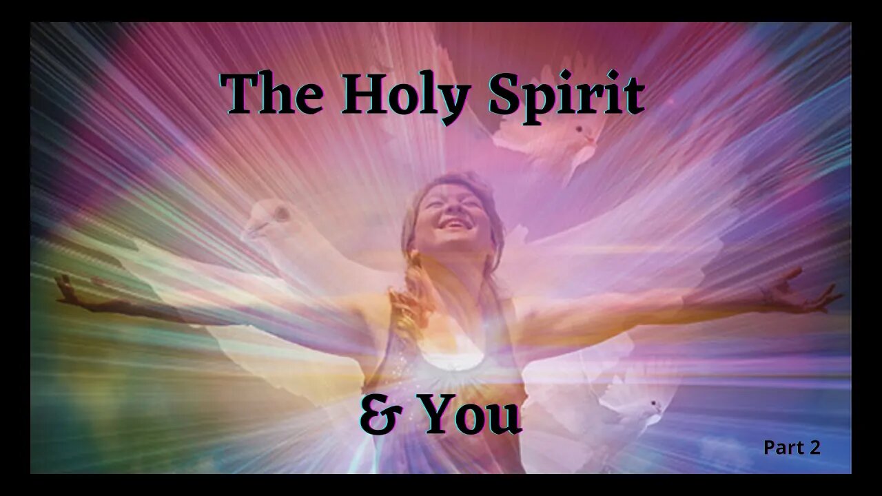 The Holy Spirit & You Pt. 2