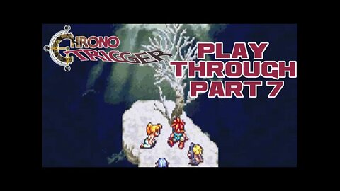 Chrono Trigger - Part 7 - Super Nintendo Playthrough 😎Benjamillion