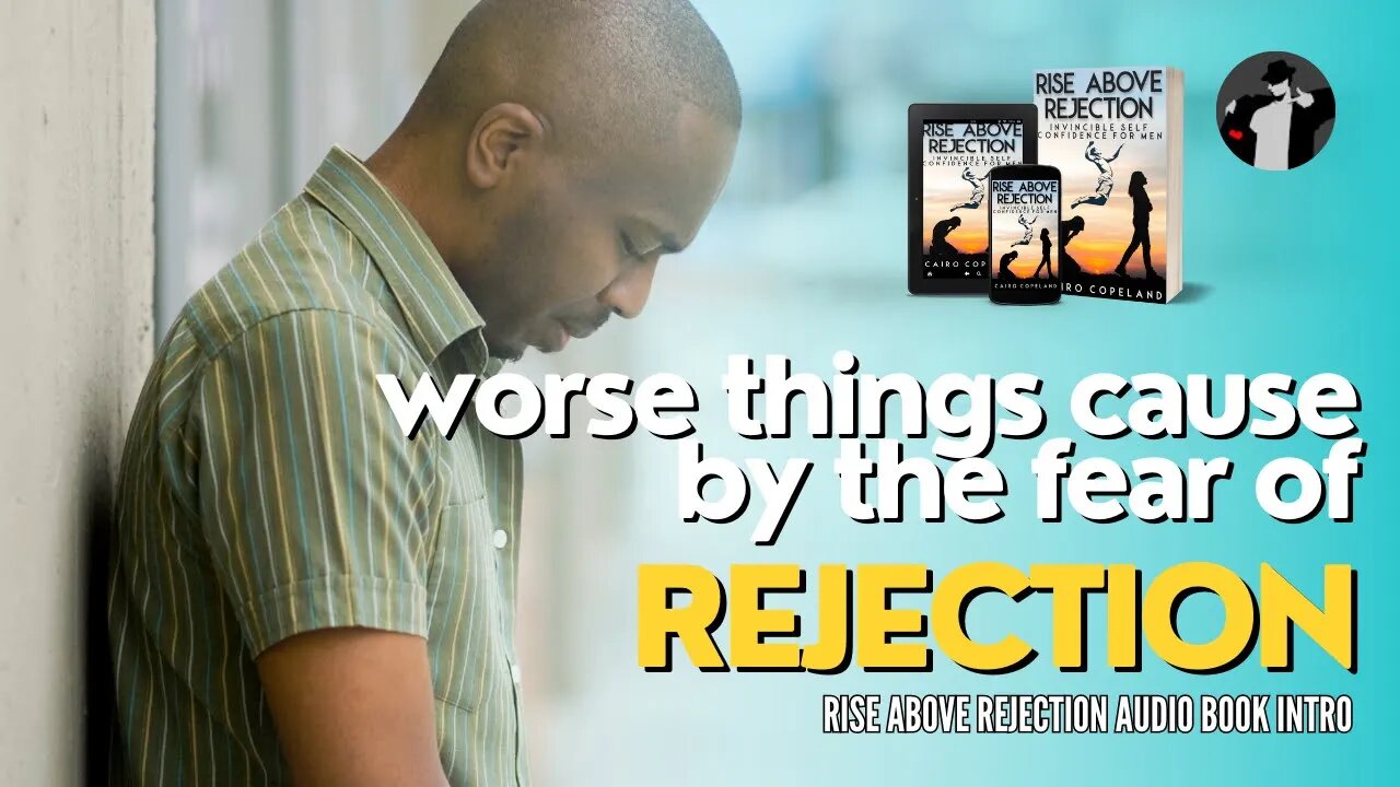 The Worse Pain Rejection Causes in the Long-Term (Rise Above Rejection Audiobook Intro)