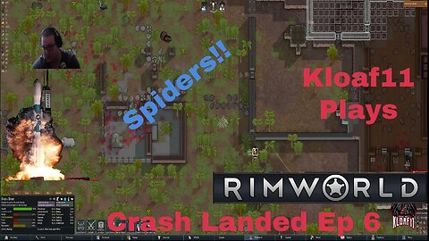 Lets play Rimworld with Kloaf11: Crash Landed 6 Spiders!!