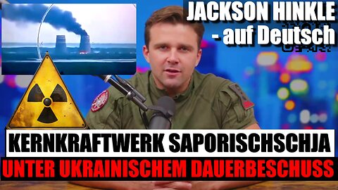 Jackson Hinkle auf Deutsch | AKW Saporischschja und die IAEA