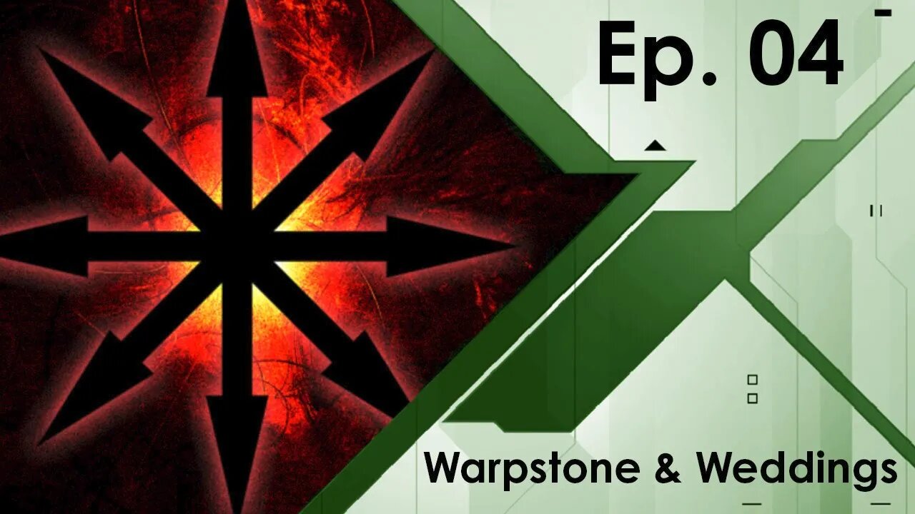 Oak's GrimDark Ep. 04 - Warpstone & Weddings (edited)
