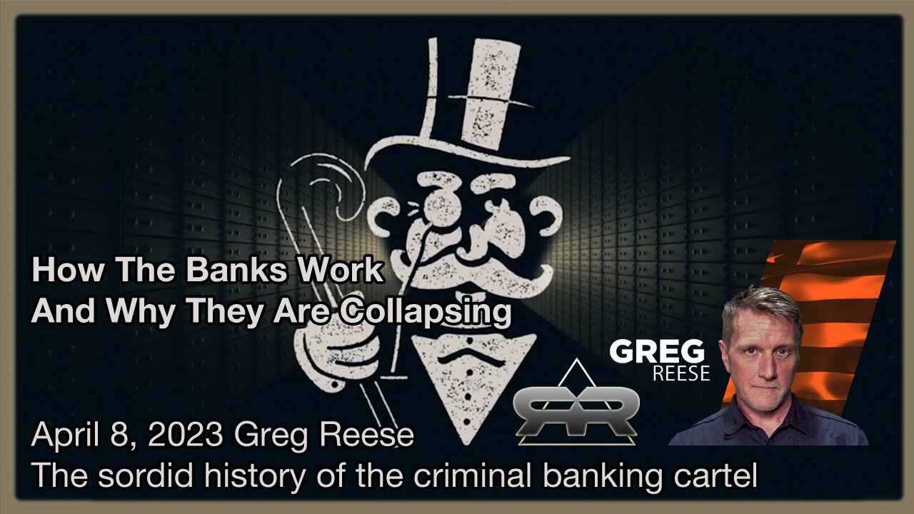 How The Banks Work And Why They Are Collapsing · April 8, 2023 Greg Reese · The sordid history of the criminal banking cartel