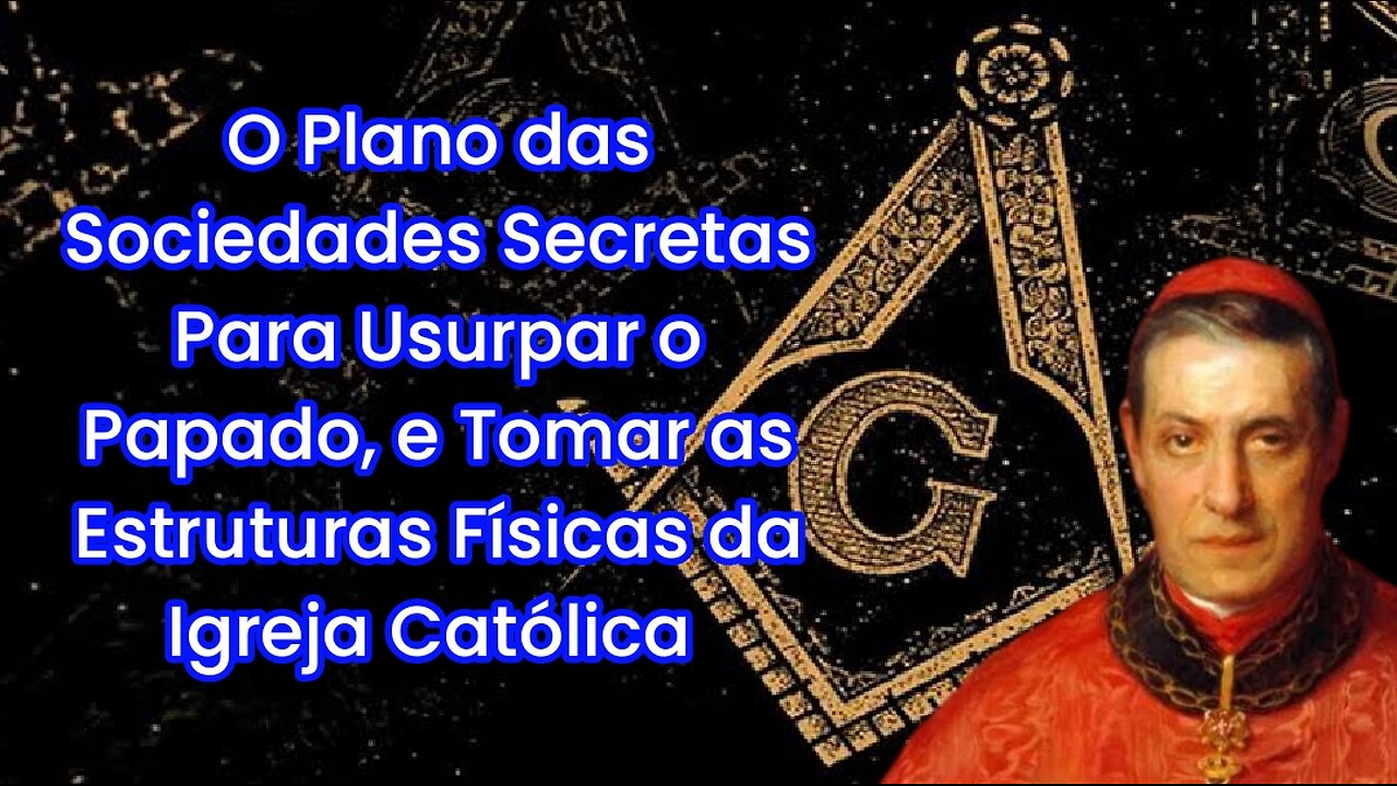 O Plano das Sociedades Secretas Para Usurpar o Papado