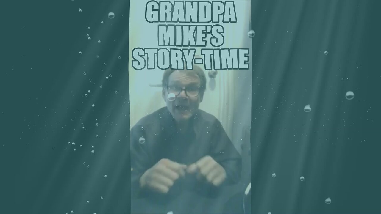 GRANDPA MIKE'S STORY TIME