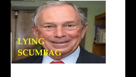 Michael Bloomberg is a Lying Scumbag