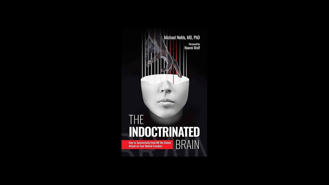 Dr. Naomi Wolf interviews Dr. Michael Nehls on his book “The Indoctrinated Brain”