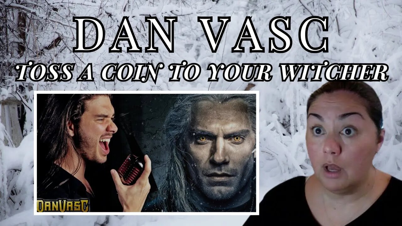 Reaction - Dan Vasc - Toss A Coin To Your Witcher