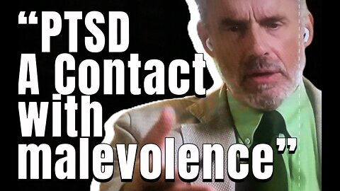 Jordan Peterson “PTSD Evil Malevolence and how to overcome it.” #jordanpeterson