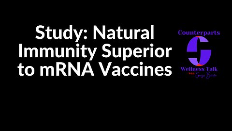 The Lancet Acknowledges Natural Immunity Superior to mRNA COVID Vaccines