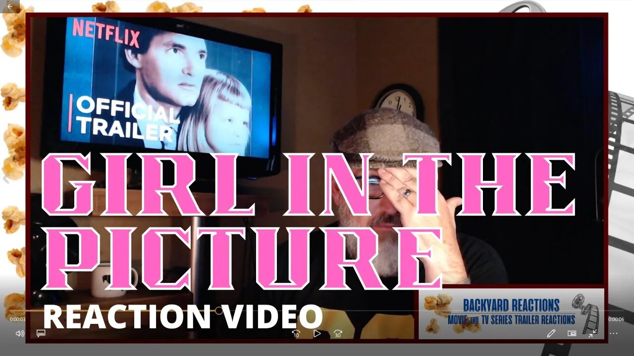 Girl in the Picture (Netflix) TRAILER REACTION: This dude is one SICK unit!