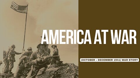 America Enters the Conflict: War Stories from October to December 1941