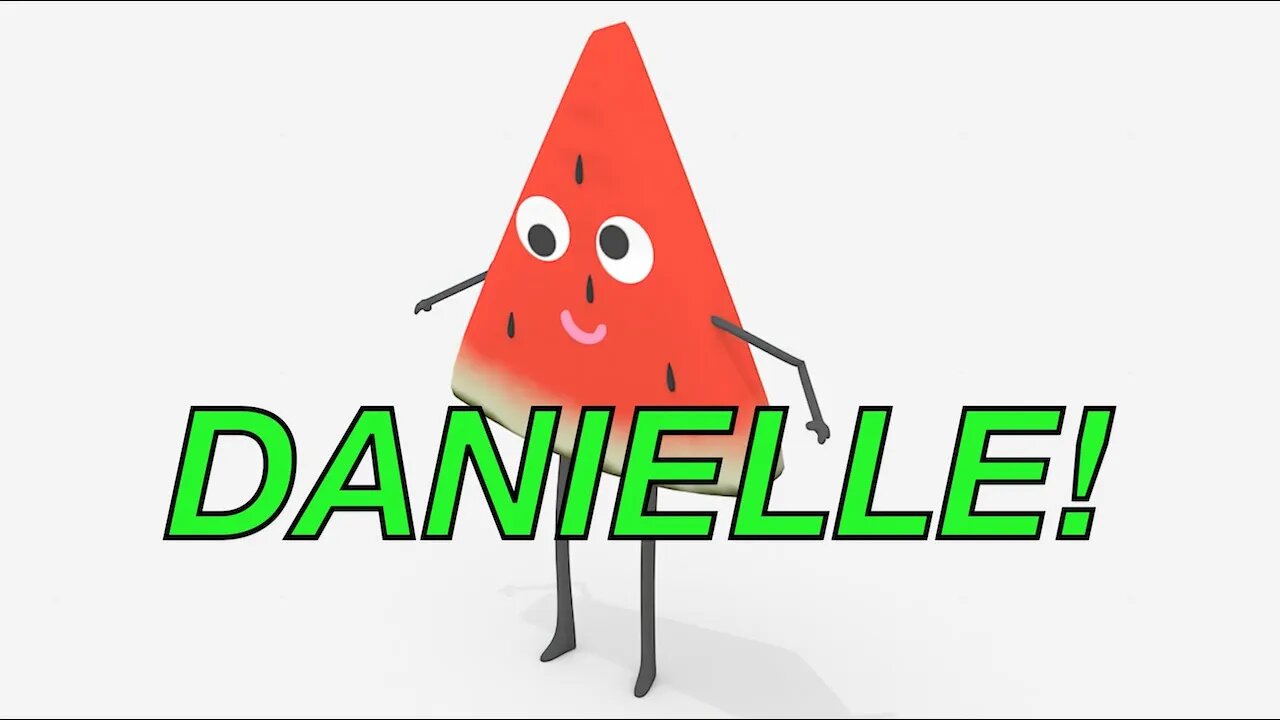 Happy Birthday DANIELLE! - WATERMELON Birthday Song