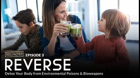 Episode 3: BRAVE RELOADED - REVERSE: Detox Your Body from Environmental Poisons & Bioweapons