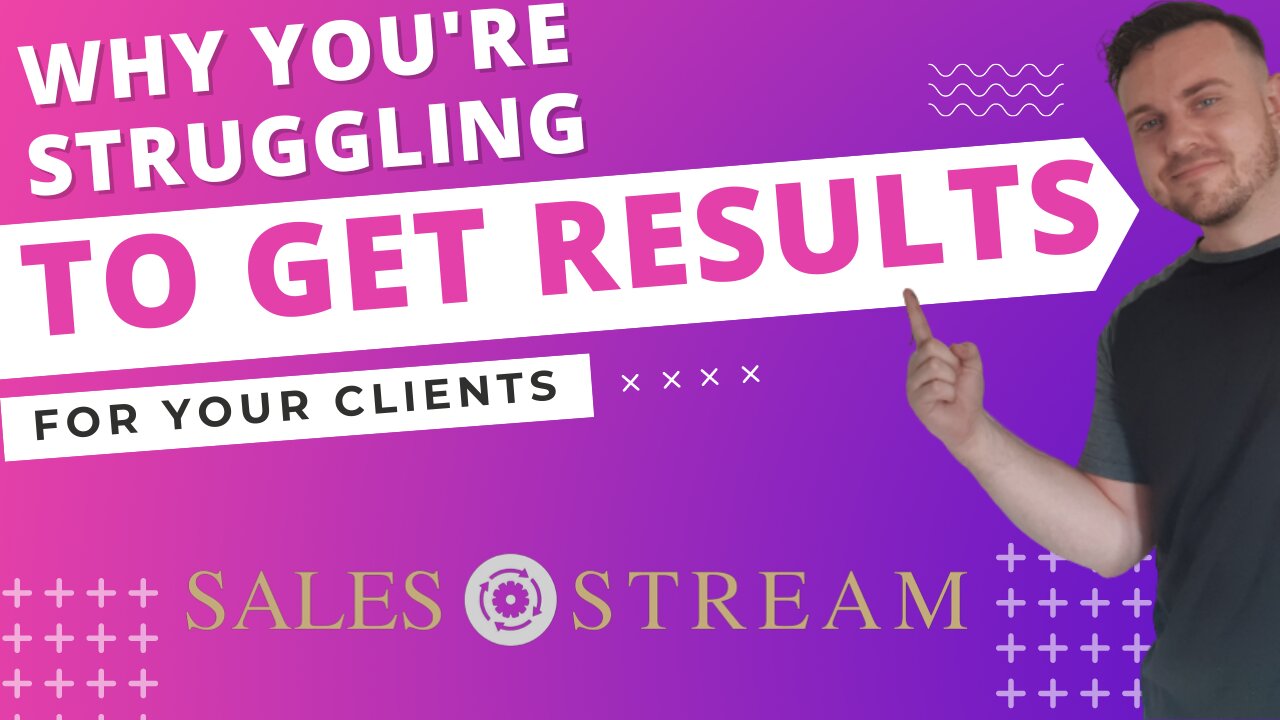 Why You Are Struggling To Generate Results for Your Clients!!!