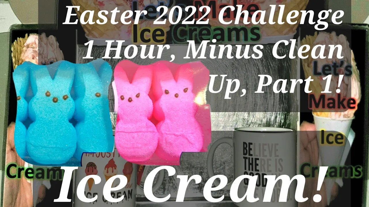 Easter 2022 Ice Creams Challenge 1 Hour Non-Stop, Minus Clean Up, Edited To 27 Minutes Part 1!