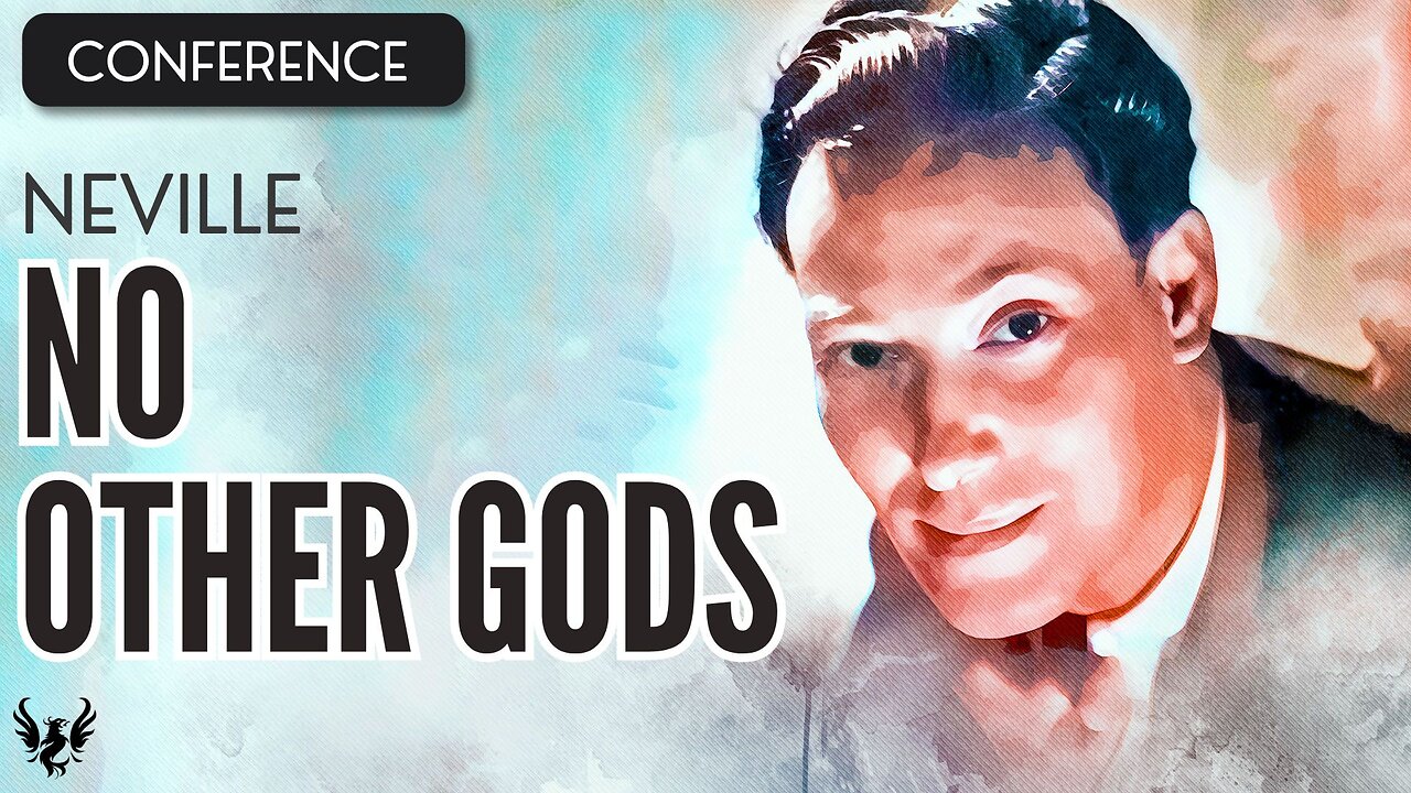 💥 NEVILLE GODDARD ❯ No Other Gods ❯ COMPLETE CONFERENCE 📚