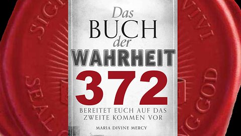 Es ist Zeit, dass das 2. Siegel sich öffnet, da die Kriege zunehmen werden(Buch der Wahrheit Nr 372)