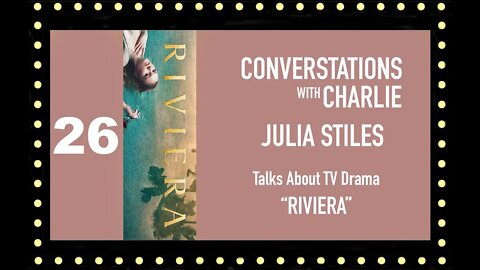 MOVIES - PODCAST - JULIA STILES - TALKS TV DRAMA RIVIERA