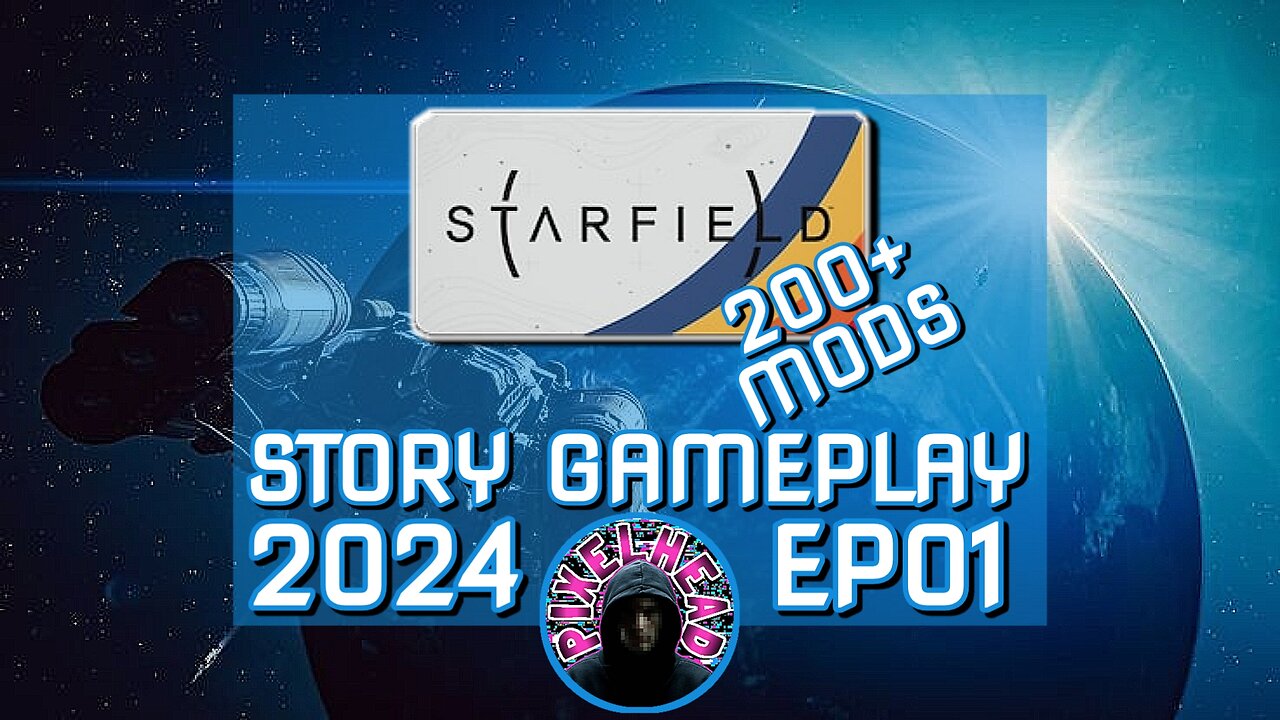 🚀STARFIELD: 200+ MODS PLAYTHROUGH