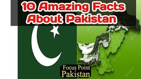 10 amazing facts about Pakistan