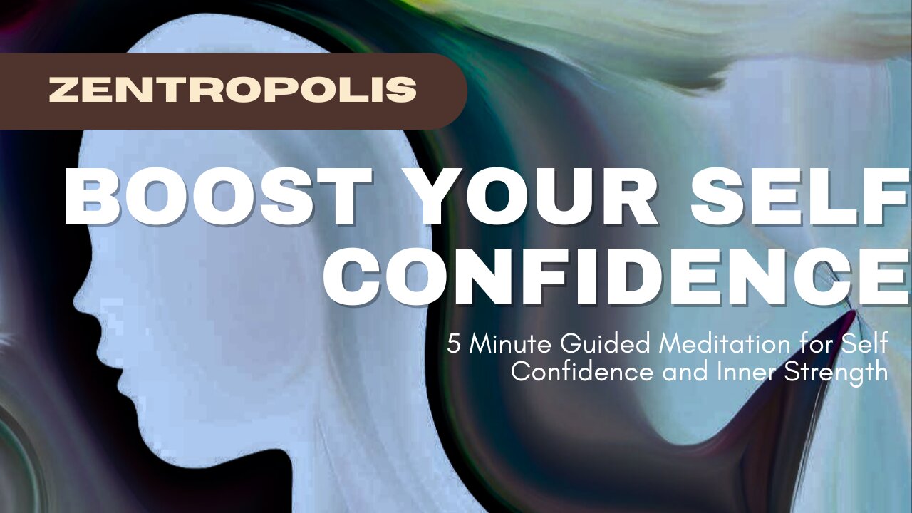 Boost Your Self Confidence - 5 Min Guided Meditaiton