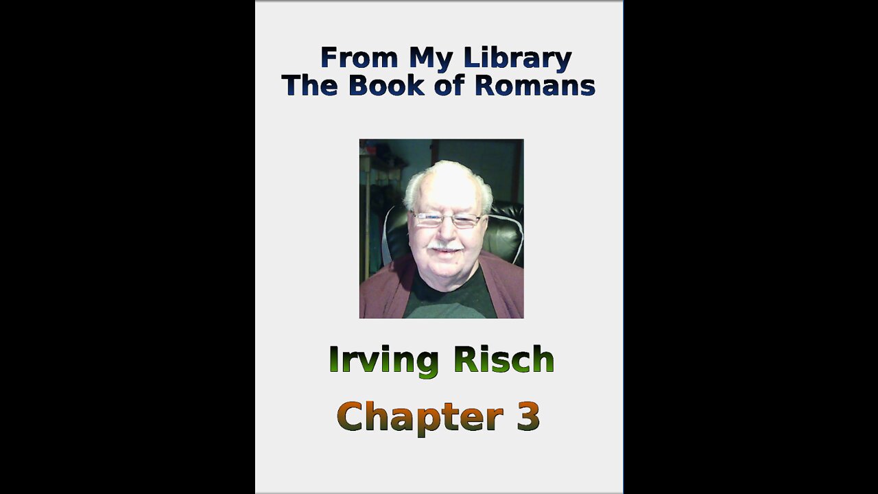 From My Library, the Book of Romans, by Irv Risch, Chapter 3