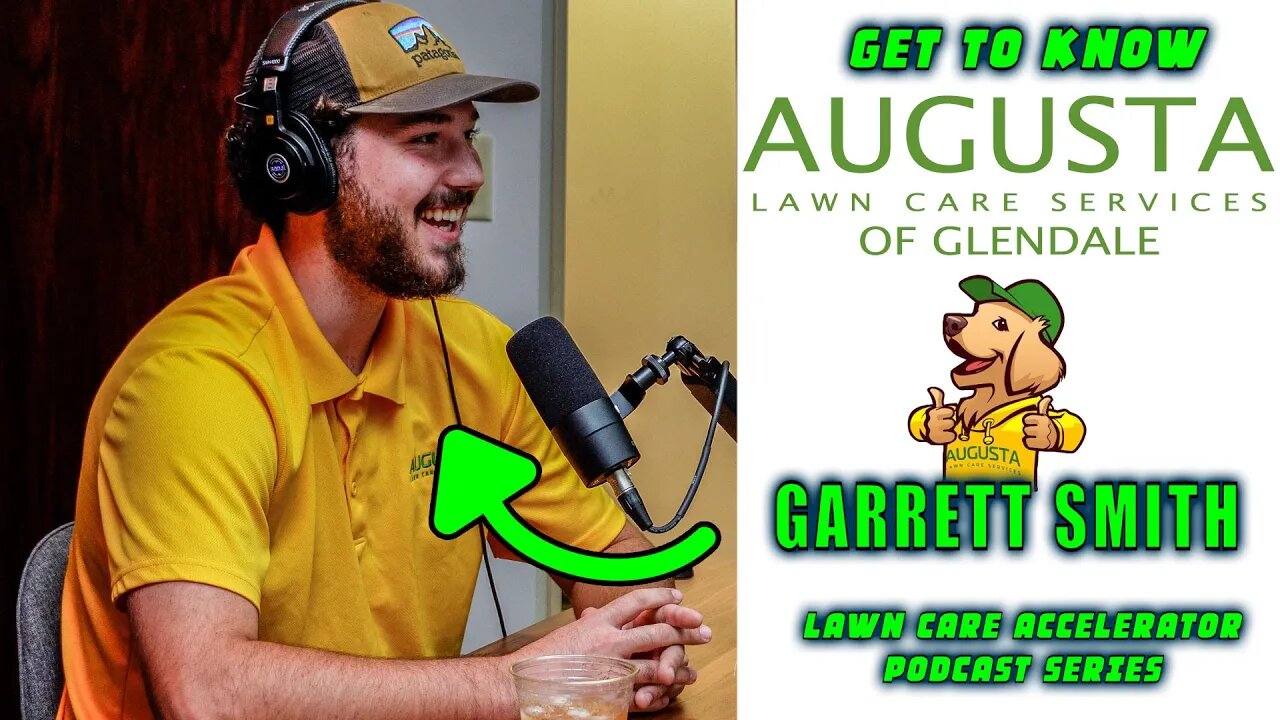 GET TO KNOW GARRETT SMITH WITH AUGUSTA LAWN CARE OF GLENDALE | LAWN CARE ACCELERATOR