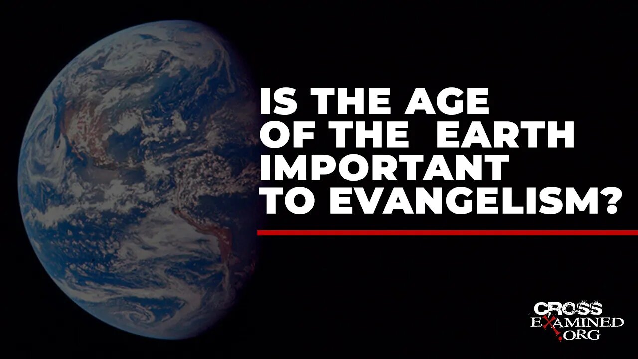 How important is the age of the earth to evangelism?