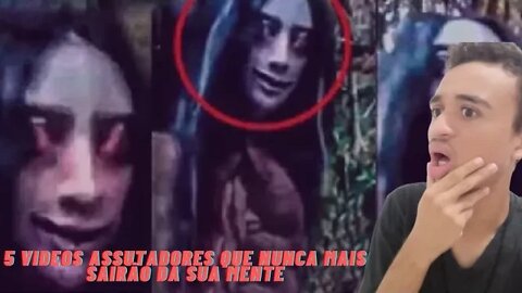 Reagindo 5 VÍDEOS ASSUSTADORES QUE NUNCA MAIS SAIRÃO DA SUA MENTE.