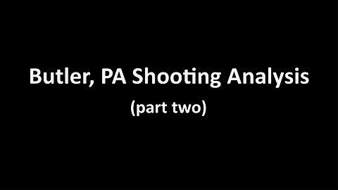 My Analysis of the Trump Rally Incident - Part Two