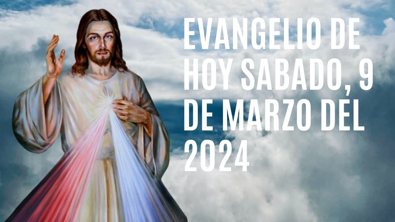 Evangelio de hoy Sábado, 9 de Marzo del 2024