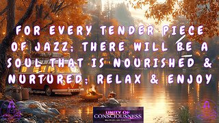 For Every Tender Piece of Jazz; There will be a Soul that is Nourished & Nurtured; Relax & Enjoy