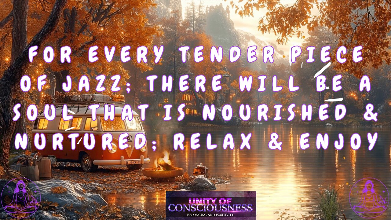 For Every Tender Piece of Jazz; There will be a Soul that is Nourished & Nurtured; Relax & Enjoy