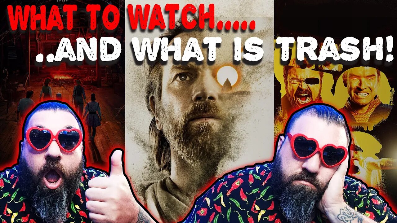 What Is Worth Watching and What is Pure Trash Movie/TV Right Now!