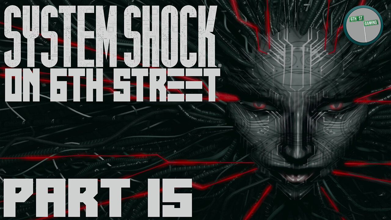 System Shock Remake on 6th Street Part 16