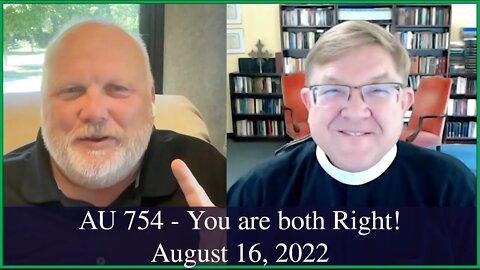 Anglican Unscripted 754 - You are both Right!