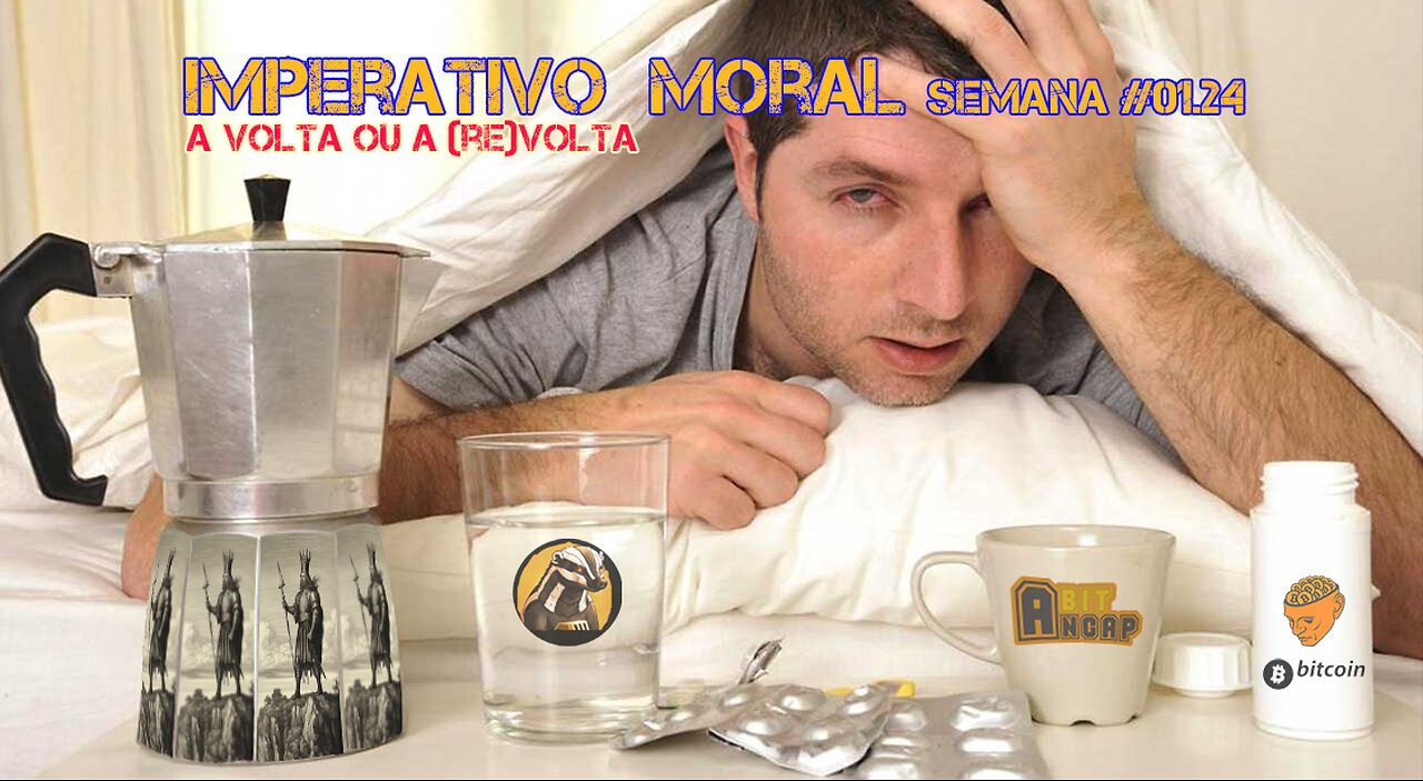 Imperativo Moral Semana #1.24 A volta ou a (re)Volta