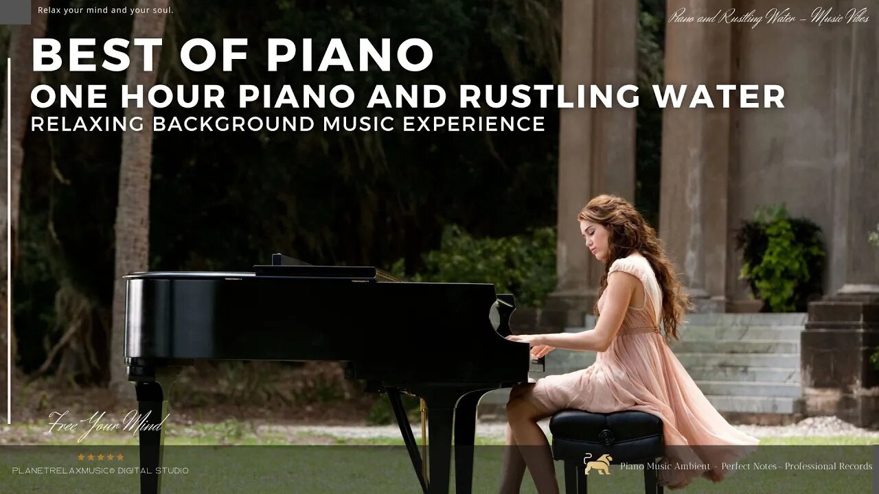 ★︎Piano and Rustling Water Music★︎ Perfect Vibes for Mental and Physical Relaxation.