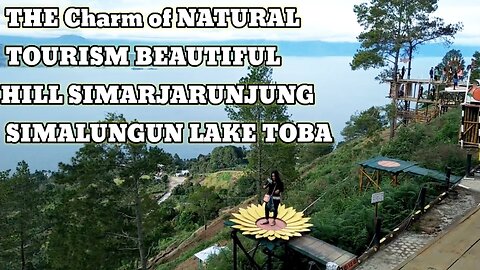 THE Charm of NATURAL TOURISM BEAUTIFUL HILL SIMARJARUNJUNG SIMALUNGUN LAKE TOBA