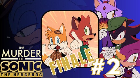 JYMMY JYM CLOSES THE CASE! - The Murder of Sonic the Hedgehog part 2 (FINALE)