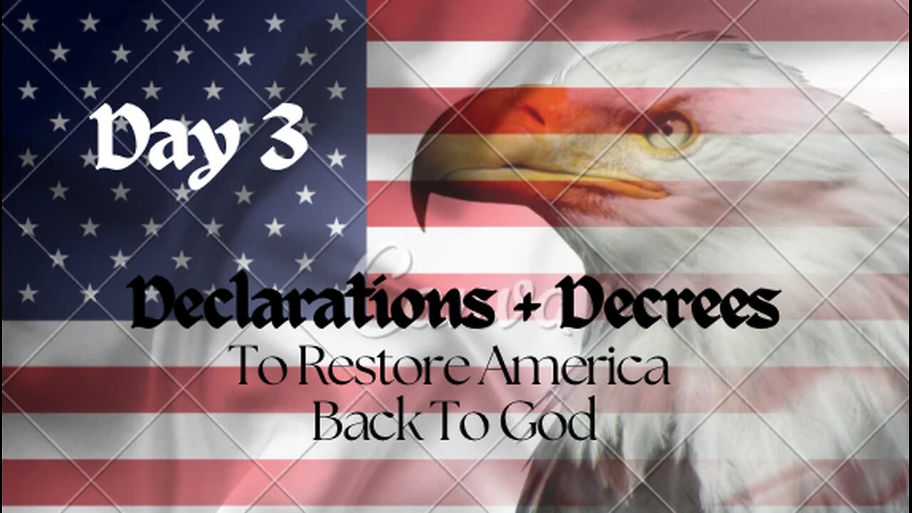 Day 3 | 30 Days of Declarations + Decrees to Restore America back to God